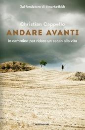 Andare avanti. In cammino per ridare un senso alla vita