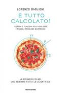 È tutto calcolato! Teoremi e funzioni per risolvere i piccoli problemi quotidiani