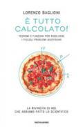 È tutto calcolato! Teoremi e funzioni per risolvere i piccoli problemi quotidiani