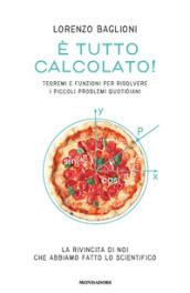 È tutto calcolato! Teoremi e funzioni per risolvere i piccoli problemi quotidiani