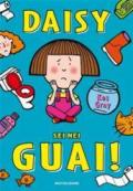 Daisy sei nei guai!