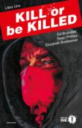 Kill or be killed. Libro uno