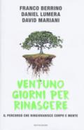 Ventuno giorni per rinascere: Il percorso che ringiovanisce corpo e mente