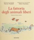 La fattoria degli animali liberi. Ediz. a colori