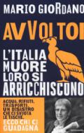 Avvoltoi: L'Italia muore, loro si arricchiscono. Acqua, rifiuti, trasporti. Un disastro che ci svuota le tasche. Ecco chi ci guadagna