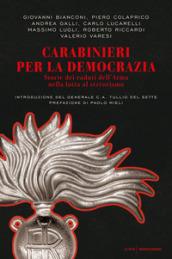 Carabinieri per la democrazia: Storie dei caduti dell'Arma nella lotta al terrorismo