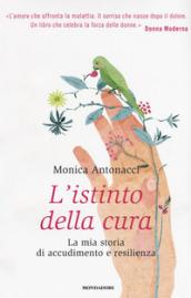 L'istinto della cura: La mia storia di accudimento e resilienza