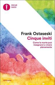 Cinque inviti. Come la morte può insegnarci a vivere pienamente