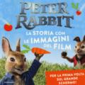 Peter Rabbit. La storia con le immagini del film. Ediz. a colori