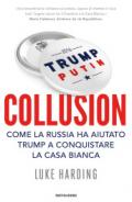 Collusion. Come la Russia ha aiutato Trump a conquistare la Casa Bianca