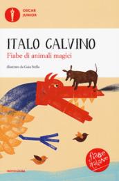 Fiabe di animali magici. Fiabe italiane. Ediz. a colori. Oscar Junior