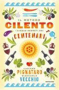 Il metodo Cilento. I cinque segreti dei centenari