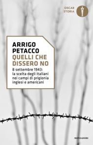 Quelli che dissero no. 8 settembre 1943: la scelta degli italiani nei campi di prigionia inglesi e americani