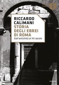 Storia degli ebrei di Roma. Dall'antichità al XX secolo