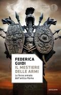 Il mestiere delle armi. Le forze armate dell'antica Roma