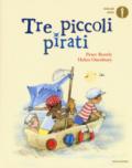 Tre piccoli pirati. Ediz. a colori