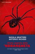 Storia segreta della 'ndrangheta. Una lunga e oscura vicenda di sangue e potere (1860-2018)