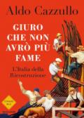 Giuro che non avrò più fame. L'Italia della Ricostruzione