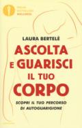 Ascolta e guarisci il tuo corpo. Scopri il tuo percorso di autoguarigione