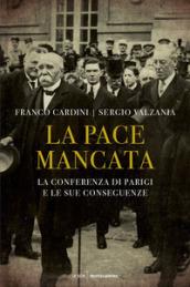 La pace mancata: La conferenza di Parigi e le sue conseguenze