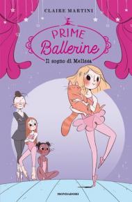 Il sogno di Melissa. Prime ballerine. Vol. 1