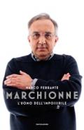 Marchionne. L'uomo dell'impossibile