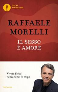 Il sesso è amore. Vivere l'eros senza sensi di colpa