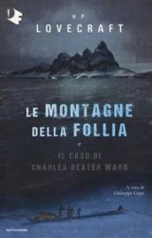 Le montagne della follia e Il caso di Charles Dexter Ward