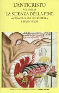 L' anticristo. Testo latino a fronte. Vol. 3: scienza della fine. Testi dal XIII al XV secolo, La.