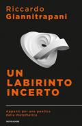 Un labirinto incerto. Appunti per una poetica della matematica
