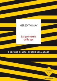 La geometria delle api. A lezione di vita, dentro un alveare