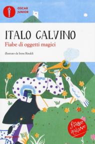 Fiabe di oggetti magici. Fiabe italiane. Ediz. a colori