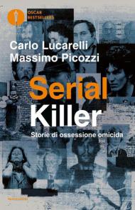 Serial killer. Storie di ossessione omicida