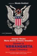 Quando la 'ndrangheta scoprì l'America: 1880-1956 Da Santo Stefano d'Aspromonte a New York, una storia di affari, crimini e politica