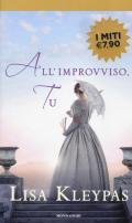 All'improvviso, tu