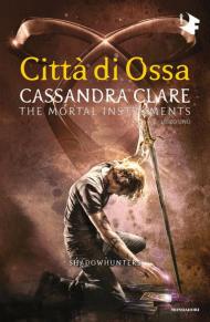 Città di ossa. Shadowhunters. The mortal instruments. Vol. 1