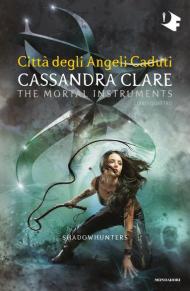 Città degli angeli caduti. Shadowhunters. The mortal instruments. Vol. 4