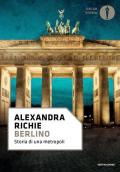 Berlino. Storia di una metropoli