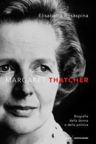 Margaret Thatcher. Biografia della donna e della politica