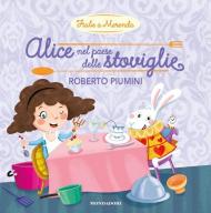 Alice nel paese delle stoviglie. Ediz. a colori