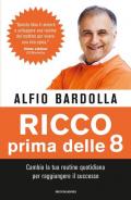 Ricco prima delle 8. Cambia la tua routine quotidiana per raggiungere il successo