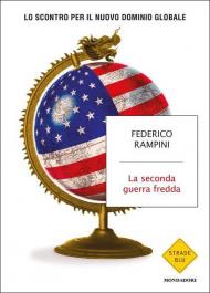 La seconda guerra fredda. Lo scontro per il nuovo dominio globale