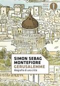 Gerusalemme. Biografia di una città