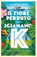 Il fiore perduto dello sciamano di K