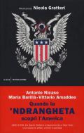 Quando la 'ndrangheta scoprì l'America. 1880-1956. Da Santo Stefano d'Aspromonte a New York, una storia di affari, crimini e politica