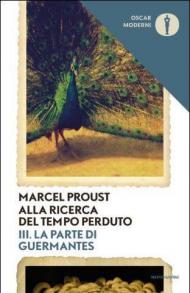 Alla ricerca del tempo perduto. Vol. 3: La parte di Guermantes.