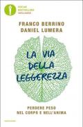 La via della leggerezza. Perdere peso nel corpo e nell'anima