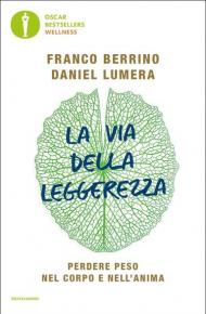 La via della leggerezza. Perdere peso nel corpo e nell'anima