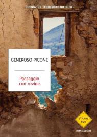 Paesaggio con rovine. Irpinia: un terremoto infinito