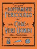 Il doppiamente pericoloso libro delle cose da veri uomini